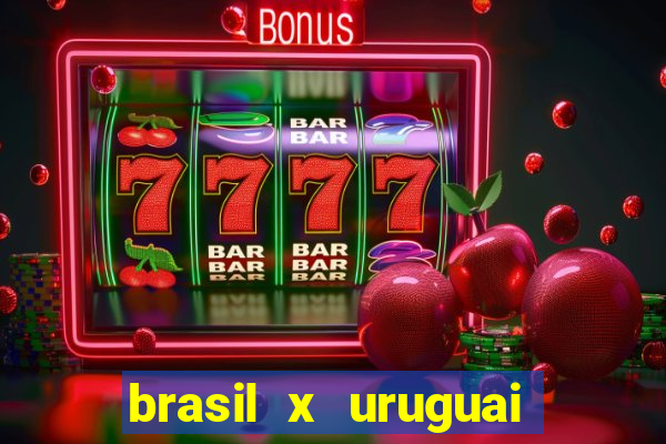 brasil x uruguai ao vivo multicanais